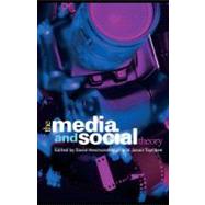 The Media and Social Theory by Hesmondhalgh, David; Toynbee, Jason, 9780203930472