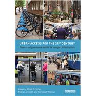 Urban Access for the 21st Century: Finance and governance models for transport infrastructure by Sclar; Elliott, 9780415720472