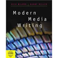Modern Media Writing (with CD-ROM and InfoTrac) by Wilber, Rick; Miller, Randy, 9780534520472