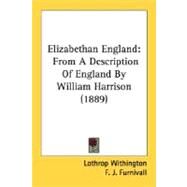 Elizabethan England by Withington, Lothrop; Furnivall, F. J., 9780548790472