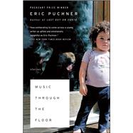 Music Through the Floor Stories by Puchner, Eric, 9780743270472