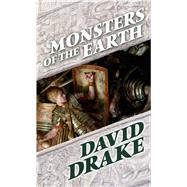 Monsters of the Earth by Drake, David, 9780765360472