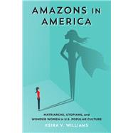 Amazons in America by Williams, Keira V., 9780807170472