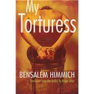 My Torturess by Himmich, Bensalem; Allen, Roger, 9780815610472