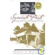 Separate Pasts : Growing up White in the Segregated South by McLaurin, Melton Alonza, 9780820320472