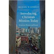 Introducing Christian Mission Today by Goheen, Michael W., 9780830840472