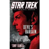 Star Trek: The Original Series: Devil's Bargain by Daniel, Tony, 9781476700472
