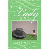 The Fat Lady Sings by Meyer, Russ, 9781499020472