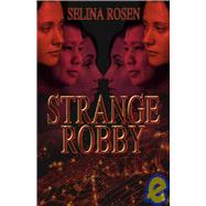 Strange Robby by Rosen, Selina, 9781592220472