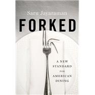 Forked A New Standard for American Dining by Jayaraman, Saru, 9780199380473
