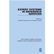 Expert Systems in Reference Services by Roysdon, Christine; White, Howard D., 9780367370473