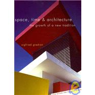 Space, Time and Architecture by Giedion, Sigfried, 9780674030473