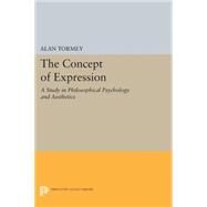 The Concept of Expression by Tormey, Alan, 9780691620473
