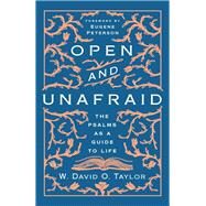 Open and Unafraid by Taylor, W. David O., 9781400210473