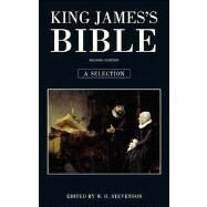 King James's Bible: A Selection by Stevenson, W.H.; Stevenson, W. H, 9781408230473