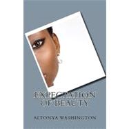 Expectation of Beauty by Washington, Altonya, 9781453780473