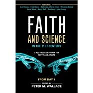 Faith and Science in the 21st Century by Wallace, Peter M.; Carrigan, Henry L., Jr., 9781640650473