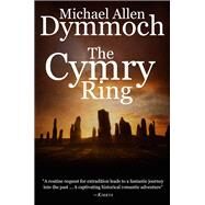 The Cymry Ring by Dymmoch, Michael Allen, 9781682300473