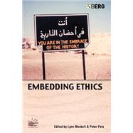 Embedding Ethics Shifting Boundaries of the Anthropological Profession by Meskell, Lynn; Pels, Peter, 9781845200473