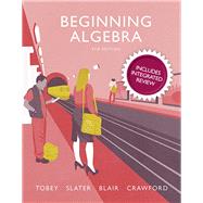 Beginning Algebra Plus New Integrated Review Mylab Math and Worksheets - Access Card Package by Tobey, John, Jr.; Slater, Jeffrey; Blair, Jamie; Crawford, Jenny, 9780134540474