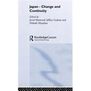 Japan - Change and Continuity by Graham, Jeff; Maswood, Javed; Miyajima, Hideaki, 9780203220474