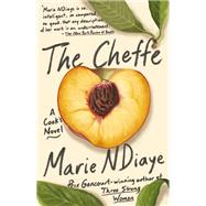 The Cheffe A Cook's Novel by Ndiaye, Marie; Stump, Jordan, 9780525520474
