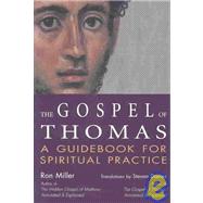 The Gospel of Thomas: A Guidebook for Spiritual Practice by Miller, Ron, 9781594730474