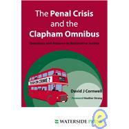 The Penal Crisis and the Clapham Omnibus: Questions and Answers in Restorative Justice by Cornwell, David, 9781904380474