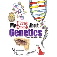 My First Book About Genetics by Wynne, Patricia J.; Silver, Donald M., 9780486840475