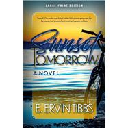 Sunset Tomorrow (Large Print Edition) by Tibbs, E. Ervin, 9780744300475