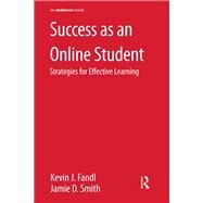 Success as an Online Student: Strategies for Effective Learning by Fandl; Kevin, 9781138180475