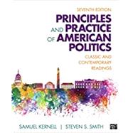 Principles and Practice of American Politics by Kernell, Samuel; Smith, Steven S., 9781506390475