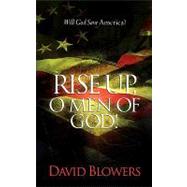 Rise Up, O Men of God! by Blowers, David, 9781600340475