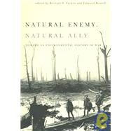 Natural Enemy, Natural Ally by Tucker, Richard P.; Russell, Edmund, 9780870710476