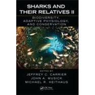 Sharks and Their Relatives II: Biodiversity, Adaptive Physiology, and Conservation by Carrier; Jeffrey C., 9781420080476