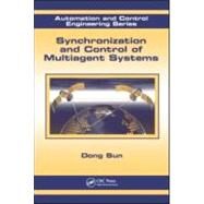 Synchronization and Control of Multiagent Systems by Sun; Dong, 9781439820476