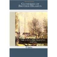 Gathering of Brother Hilarius by Fairless, Michael, 9781502870476
