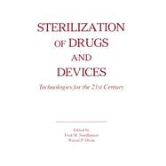 Sterilization of Drugs and Devices by Nordhauser, Fred M.; Olson, Wayne P., 9780367400477