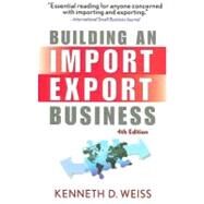 Building an Import / Export Business by Weiss, Kenneth D., 9780470120477