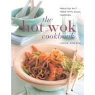 The Hot Wok Cookbook: Fabulous Fast Food With Asian Flavours by Doeser, Linda, 9780754800477