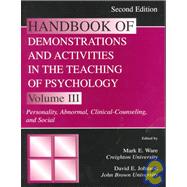 Handbook of Demonstrations and Activities in the Teaching of Psychology, Second Edition: Volume III: Personality, Abnormal, Clinical-Counseling, and Social by Ware, Mark E.; Johnson, David E., 9780805830477