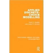 Applied Discrete-Choice Modelling by Hensher, David A.; Johnson, Lester W.; Louviere, J. J. (CON); Horowitz, J. (CON), 9780815350477