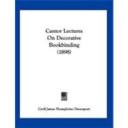 Cantor Lectures on Decorative Bookbinding by Davenport, Cyril James Humphries, 9781120170477