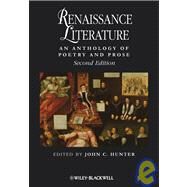 Renaissance Literature An Anthology of Poetry and Prose by Hunter, John C., 9781405150477