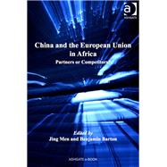 China and the European Union in Africa: Partners or Competitors? by Men,Jing, 9781409420477