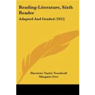 Reading-Literature, Sixth Reader : Adapted and Graded (1915) by Treadwell, Harriette Taylor; Free, Margaret; Poole, Frederick V., 9781437140477