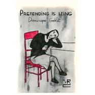 Pretending is Lying by Goblet, Dominique; Yanow, Sophie, 9781681370477