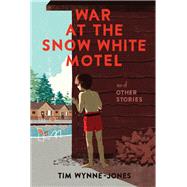 War at the Snow White Motel and Other Stories by Wynne-Jones, Tim, 9781773060477