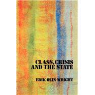 Class, Crisis and the State by Wright, Erik Olin, 9781804290477