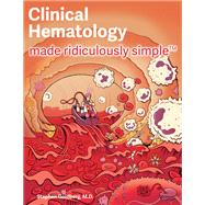 Clinical Hematology Made Ridiculously Simple by Stephen Goldberg, M.D., 9781935660477